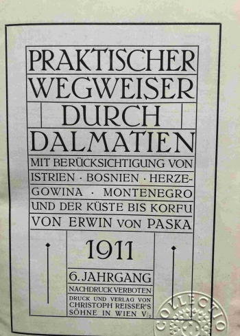 Praktischer Wegweiser durch Dalmatien. Mit Berücksichtigung von Istrien, Bosnien, Herzegowina, Montenegro und der Küste bis Korfu